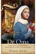 Dr. Oma: The Healing Wisdom of Countess Juliana von Stolberg (Chosen Daughters Series)
