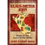 Klaus-Dieter John: Hope in the Land of the Incas (Christian Heroes Then & Now Series)