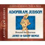 Adoniram Judson: Bound for Burma (Christian Heroes Then & Now Series) (CD)