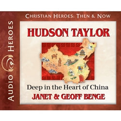 Hudson Taylor: Deep in the Heart of China (Christian Heroes Then & Now Series) (CD)