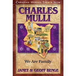 Charles Mulli: We Are Family (Christian Heroes Then & Now Series)