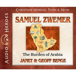 Samuel Zwemer: The Burden of Arabia (Christian Heroes Then & Now Series) (CD)