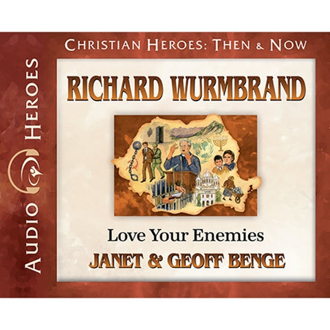 Richard Wurmbrand: Love Your Enemies (Christian Heroes Then & Now Series) (CD)