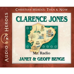 Clarence Jones: Mr. Radio (Christian Heroes Then & Now Series) (CD)