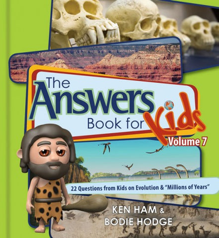 Answers Book for Kids, Vol. 7, The (Evolution and "Millions of Years")