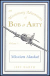 Mission Alaska! (Bob & Arty Series, Book 3)