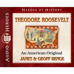 Theodore Roosevelt: An American Original (Heroes of History Series) (CD)