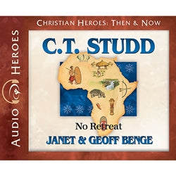 C.T. Studd: No Retreat (Christian Heroes Then & Now Series) (CD) [OPEN CASE]