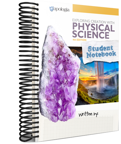 Exploring Creation with Physical Science (4th Edition) Student Notebook