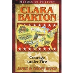Clara Barton: Courage under Fire (Heroes of History Series) [DAMAGED COVER]