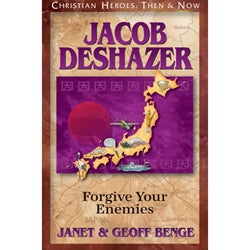 Jacob DeShazer: Forgive Your Enemies (Christian Heroes Then & Now Series)