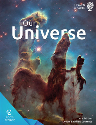 Our Universe (God's Design for Heaven & Earth, 4th Edition)