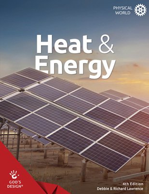 Heat & Energy (God's Design for The Physical World, 4th Edition)