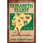 Elisabeth Elliot: Joyful Surrender (Christian Heroes Then & Now Series)