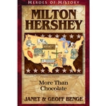 Milton Hershey: More Than Chocolate (Heroes of History Series)