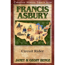 Francis Asbury: Circuit Rider (Christian Heroes Then & Now Series)