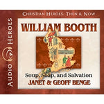 William Booth: Soup, Soap, and Salvation (Christian Heroes Then & Now Series) (CD)