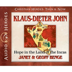 Klaus-Dieter John: Hope In the Land of the Incas (Christian Heroes Then & Now Series) (CD)