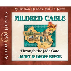 Mildred Cable: Through the Jade Gate (Christian Heroes Then & Now Series) (CD)