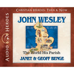 John Wesley: The World His Parish (Christian Heroes Then & Now Series) (CD)