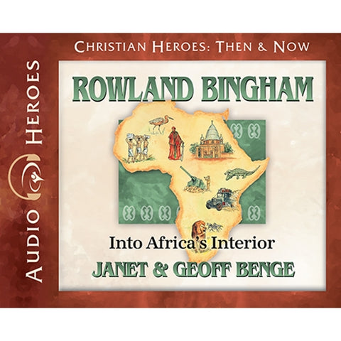 Rowland Bingham: Into Africa's Interior (Christian Heroes Then & Now Series) (CD)