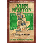 John Newton: Change of Heart (Christian Heroes Then & Now Series)