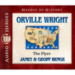 Orville Wright: The Flyer (Heroes of History Series) CD