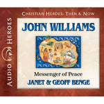 John Williams: Messenger of Peace (Christian Heroes Then & Now Series) (CD)