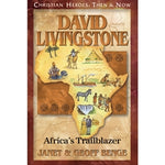 David Livingstone: Africa's Trailblazer (Christian Heroes Then & Now Series)