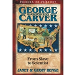 George Washington Carver: From Slave to Scientist (Heroes of History Series)