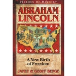 Abraham Lincoln: A New Birth of Freedom (Heroes of History Series)