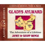 Gladys Aylward: The Adventure of a Lifetime (Christian Heroes Then & Now Series) (CD)