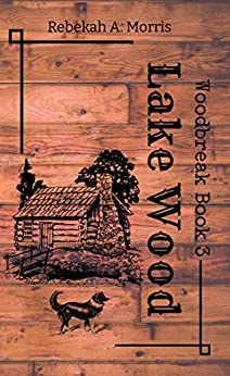 Lake Wood (Woodbreak Book #3)