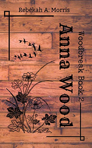 Anna Wood (Woodbreak Book #2)