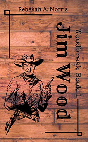 Jim Wood (Woodbreak Book #1)