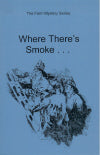 Where There's Smoke... (Farm Mystery Series - Book 6)