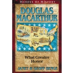 Douglas MacArthur: What Greater Honor (Heroes of History Series)