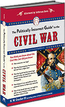 P.I.G. to the Civil War, The (The Politically Incorrect Guide Series)