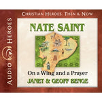 Nate Saint: On a Wing and a Prayer (Christian Heroes Then & Now Series) (CD)