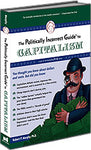 P.I.G. to Capitalism, The (The Politically Incorrect Guide Series)