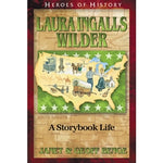 Laura Ingalls Wilder: A Storybook Life (Heroes of History Series)