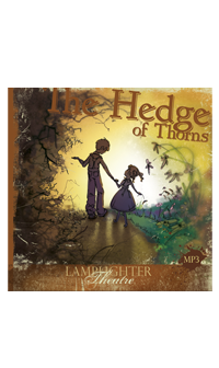 Hedge of Thorns, The (Lamplighter Theatre CD)