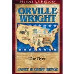 Orville Wright: The Flyer (Heroes of History Series)