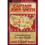 Captain John Smith: A Foothold in the New World (Heroes of History Series)