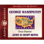George Washington: True Patriot (Heroes of History Series) (CD)