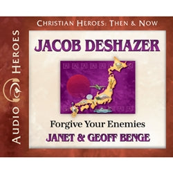 Jacob DeShazer: Forgive Your Enemies (Christian Heroes Then & Now Series) (CD)