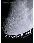 Our Created Moon