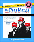 P.I.G. to the Presidents, Part 1, The (The Politically Incorrect Guide Series)