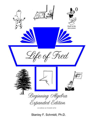 Life of Fred: Beginning Algebra Expanded Edition