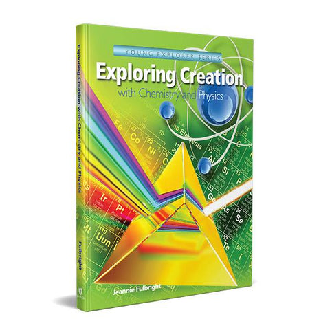 Exploring Creation with Chemistry & Physics: Textbook [DAMAGED COVER]